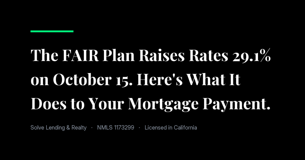 The FAIR Plan Raises Rates 29.1% on October 15. Here's What It Does to Your Mortgage Payment.