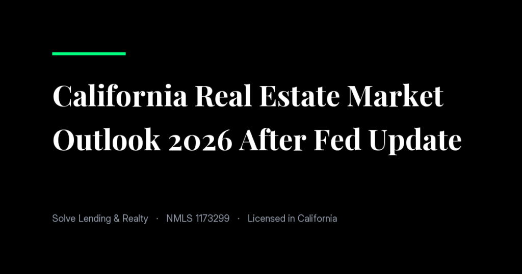 California Real Estate Market Outlook 2026 After Fed Update